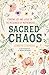 Sacred Chaos by Jennifer Stavinoha