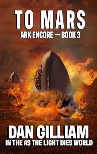 ARK ENCORE 3: To Mars (In The As The Light Dies World)