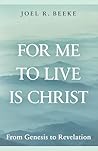 For Me to Live Is...