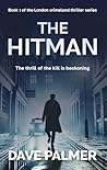 The Hitman: The thrill of kill is beckoning | Book 1 of the London crime land thriller series (The London crime land series)