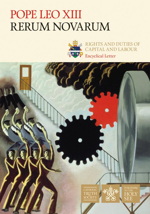 Rerum Novarum: Encyclical Letter - Rights and Duties of Capital and Labour (Vatican Documents)