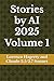 AI Stories 2025: VOLUME 1