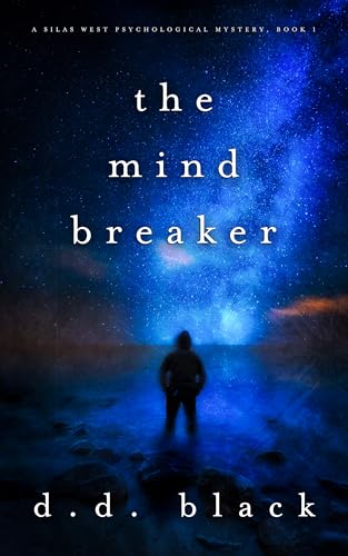 The Mind Breaker (A Silas West Psychological Mystery #1)