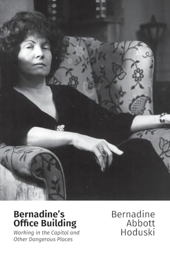 Bernadine's Office Building: Working in the Capitol and Other Dangerous Places (Paperback)