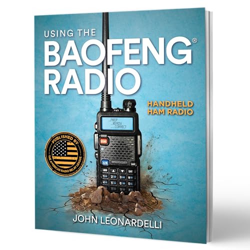 Using the Baofeng® Radio – Your Guide to Handheld Ham Radio (Paperback)