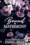 Bound in Matrimony by Emma Bray