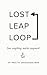 LOST. LEAP. LOOP.: Does Anything Matter Anymore?