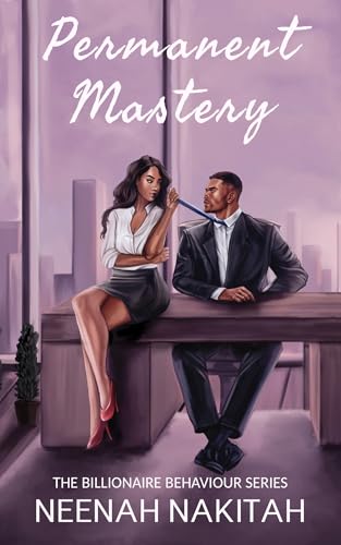 Permanent Mastery (Billionaire Behaviour Book 1)