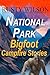 National Park Bigfoot Campfire Stories (Rusty Wilson's Bigfoot Campfire Stories)