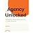 Agency Unlocked: Strategies...