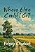 Where Else Could I Go? by Kelsey Chadwick