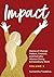 Impact: Stories of Change Makers, Creators, and Everyday Women Doing Extraordinary Work (Volume 2)
