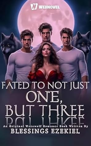 Fated To Not Just One, But Three: Book3