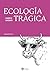 Ecología trágica by Fabrice Hadjadj