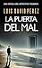 La puerta del mal: Detective Figueroa nº3. Novela de misterio y suspense. (Detective privado Unai Figueroa) (Spanish Edition)