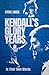 Kendall's Glory Years: In Their Own Words