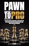 Pawn to Pro: From...