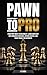Pawn to Pro by F. C. Moose