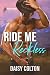 Ride Me Reckless: A Spicy Enemies to Lovers Cowboy Romance