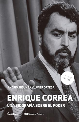 Enrique Correa: Una biografía sobre el poder (Kindle Edition)
