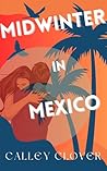 Midwinter in Mexico
