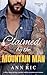 Claimed by the Mountain Man - A Short, Steamy Grumpy-Sunshine... by Ann Ric