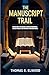 The Manuscript Trail by Thomas Elwood