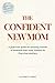 The Confident New Mom by Elizabeth Loreti