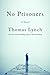 No Prisoners: A Novel