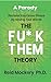 The Fu*k Them Theory: Recla...