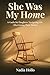 She Was My Home by Nadia Hollo