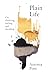 Plain Life: On thinking, fe...