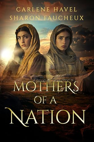 Mothers of a Nation: Jacob's Wives (Remarkable Women of the Bible)