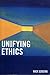 Unifying Ethics