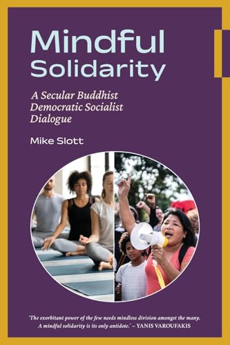 Mindful Solidarity: A Secular Buddhist Democratic Socialist Dialogue (Paperback)