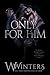 Only For Him