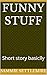 Funny stuff: Short story ba...