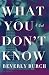 What You Don't Know by Beverly Burch What You Don't Know by Beverly Burch