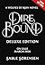 Dire Bound (Deluxe Limited Edition) (The Wolves of Ruin, 1)