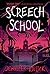 Screech School (Creatures & Teachers)