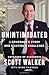 Unintimidated: A Governor's...