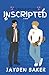 INSCRIPTED: a gay, opposite...
