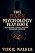 The Dark Psychology Playbook by Virgil Walker