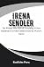 IRENA SENDLER: A Life in Hi...