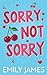 Sorry. Not Sorry: Un roman comique romantique avec un père célibataire milliardaire et une différence d’âge. (Les Milliardaires de Blingwood - Version française) (French Edition)