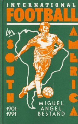 International Football in South America, 1901-1991