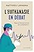 L’euthanasie en débat: Peut...