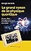 Le grand roman de la physique quantique by Manjit Kumar