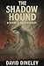 The Shadow Hound: A Byrne & Khan Mystery