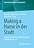 Making a Home in der Stadt:...